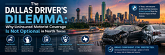 The Dallas Driver's Dilemma: Why Uninsured Motorist Coverage Is Not Optional in North Texas in New York,NY