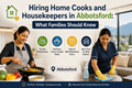 Hiring Home Cooks and Housekeepers in Abbotsford: What Families Should Know in Abbotsford,BC
