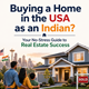 Buying a Home in the USA as an Indian? Your No-Stress Guide to Real Estate Success  in New York,NY