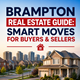 Brampton Real Estate Guide: Smart Moves for Buyers & Sellers  in New York,NY