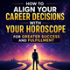 How to Align Your Career Decisions with Your Horoscope for Greater Success and Fulfillment  in New York,NY