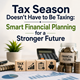 Tax Season Doesn't Have to Be Taxing: Smart Financial Planning for a Stronger Future  in New York,NY