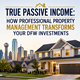 True Passive Income: How Professional Property Management Transforms Your DFW Investments in New York,NY