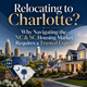 Relocating to Charlotte? Why Navigating the NC & SC Housing Market Requires a Trusted Expert in New York,NY