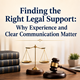 Finding the Right Legal Support: Why Experience and Clear Communication Matter  in New York,NY