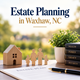 Estate Planning in Waxhaw, NC: Protecting Your Family's Legacy Before It's Too Late  in New York,NY