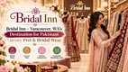Bridal Inn – Vancouver, WA's Destination for Pakistani Luxury Pret & Bridal Wear in New York,NY