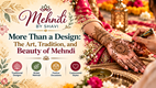 More Than a Design: The Art, Tradition, and Beauty of Mehndi in New York,NY