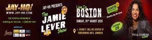 Jay-Ho! The Jamie Lever Show - Live in Boston