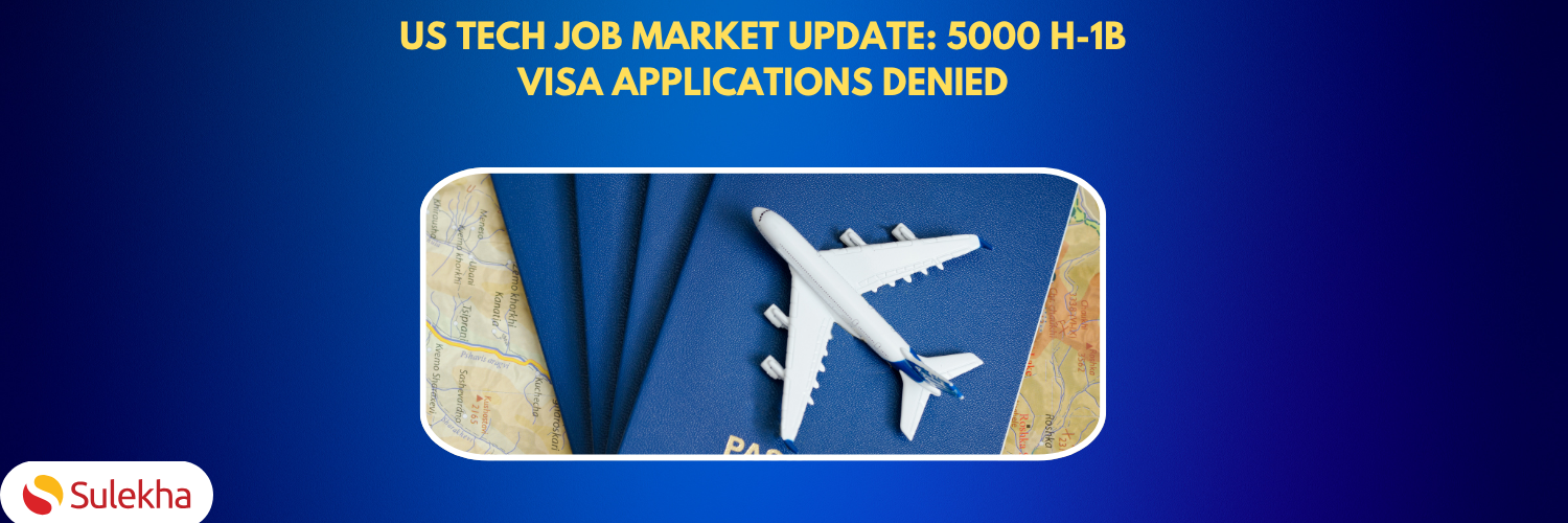 US Tech Job Market Update: 5000 H-1B Visa Applications Denied