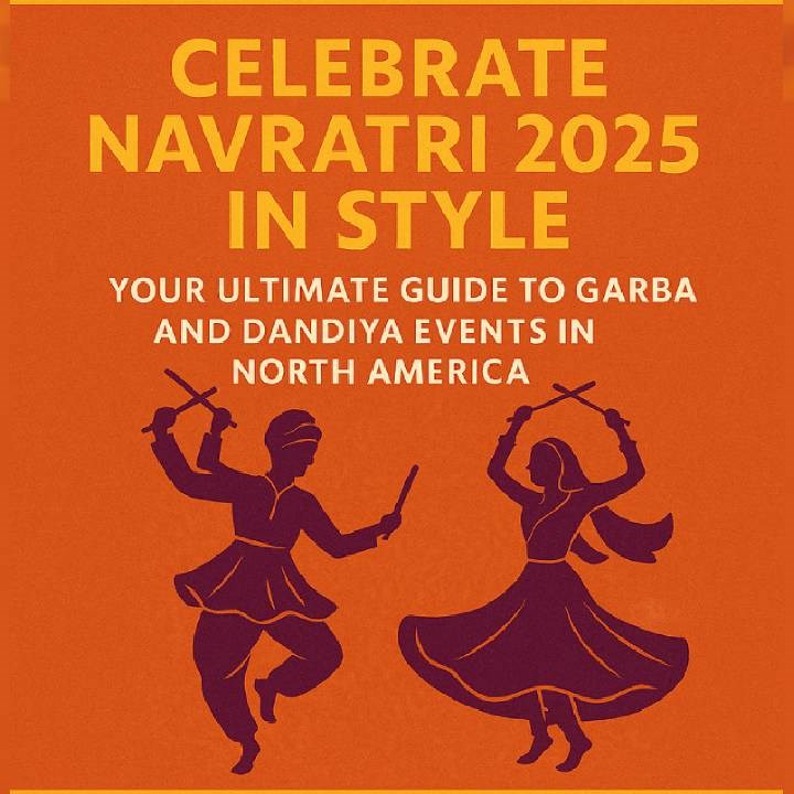 Celebrate Navratri 2025 in Style: Your Ultimate Guide to Garba and Dandiya Events in North America