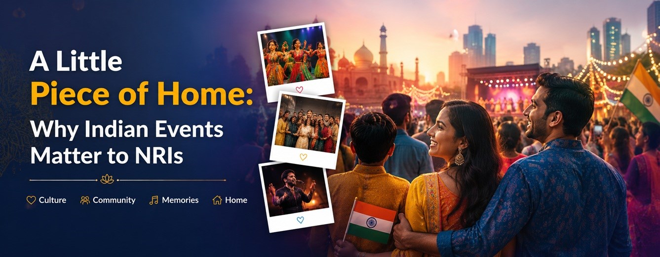 A Little Piece of Home: Why Indian Events Matter to NRIs
