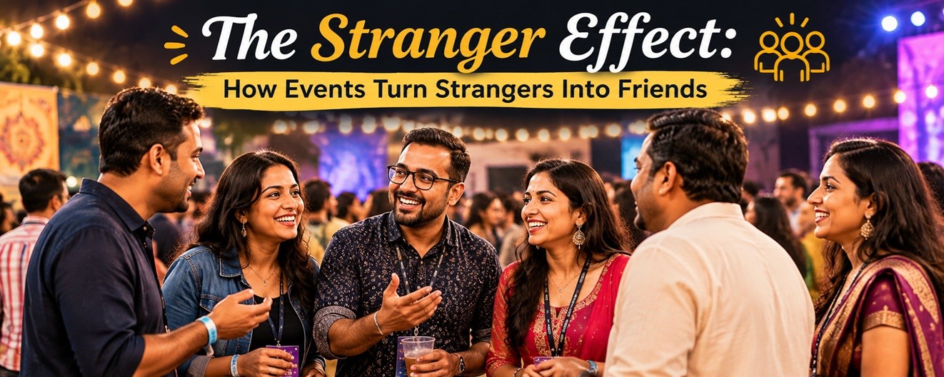 The Stranger Effect: How Events Turn Strangers Into Friends