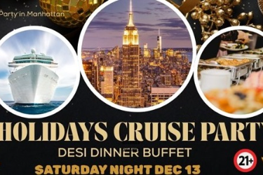 Bollywood Holidays Cruise Party Desi Dinner Buffet Saturday Night Dec 13 in New York, NY
