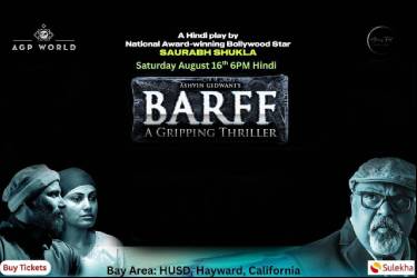 Bollywood Theatre Fest - Barff ( Saurabh Shukla) - HINDI 6PM in Hayward, CA