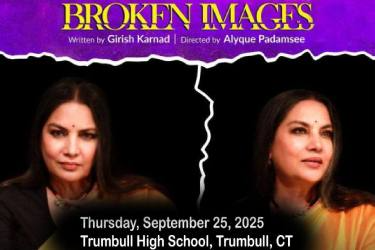 Broken Images Play Featuring Shabana Azmi In A Double Role in Trumbull, CT