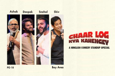 Chaar Log Kya Kahengey - Standup Comedy Special in Hayward, CA