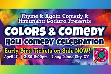 Colors & Comedy: A Holi Comedy Show and Celebration, Long Island City, NY