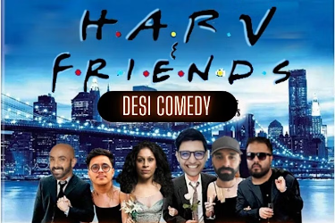 Desi Comedy Showcase: Harv & F.R.I.E.N.D.S