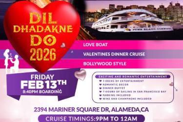 Dil Dhadakne Do 2026 San Francisco Love Boat Valentines Dinner Cruise Bollywood Style (Tickets Include Buffet Dinner,Parking,Unlimited Wine and Champagne, Entertainment and 3 Hours of Cruising) in Alameda, CA