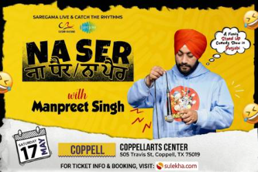 Naa Ser Naa Paair - A stand up comedy show by Manpreet Singh in Dallas