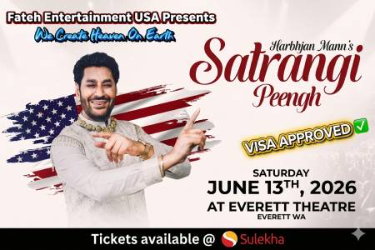 Harbhajan Mann’s Satrangi Peengh in Seattle Harbhajan Mann’s Satrangi Peengh in Seattle
