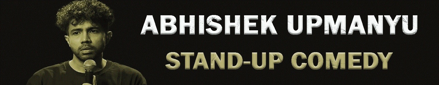 Abhishek Upmanyu Stand-Up Comedy: Live in Toronto - Strictly AGE 16+