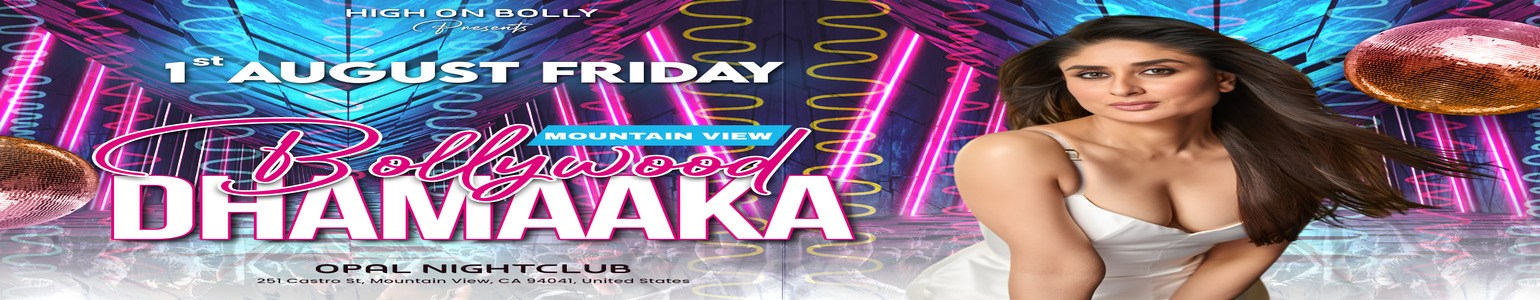 AUG 01 | FRIDAY | BOLLYWOOD DHAMAAKA | MOUNTAIN VIEW
