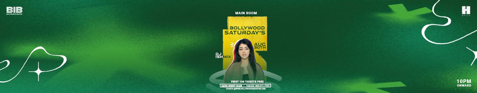 BOLLYWOOD SATURDAYS with DJ ISHMIX at HAVA BOSTON(MAIN ROOM)