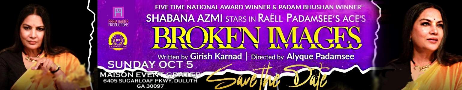 Broken Images Play Featuring Shabana Azmi In A Double Role - Atlanta