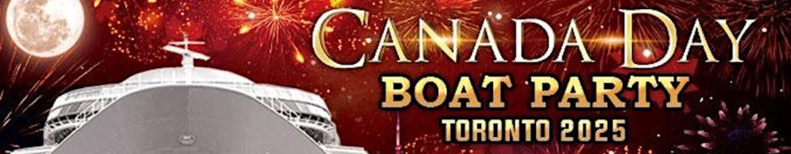 CANADA DAY FIREWORKS BOAT PARTY TORONTO 2025 | TICKETS STARTING AT $25