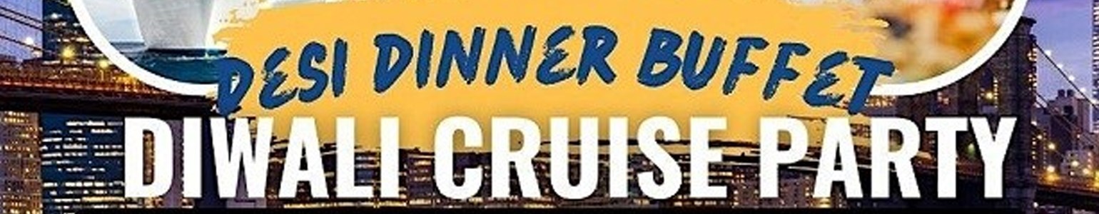 Diwali Cruise Party and Desi Dinner Buffet Saturday Night OCT 18