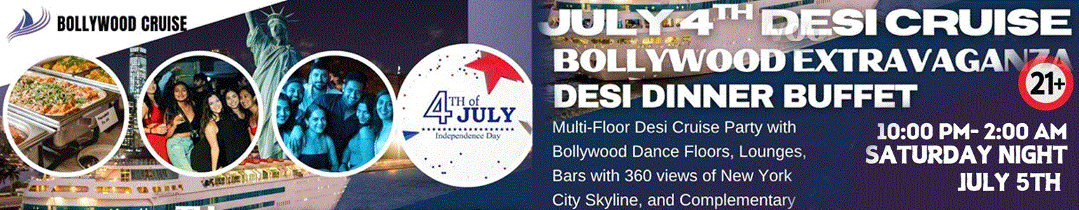 July 4th Desi Cruise Party and Desi Dinner Buffet Saturday Night NYC