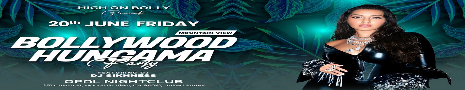 June 20| Friday | Bollywood Hungama Party | Mountain View