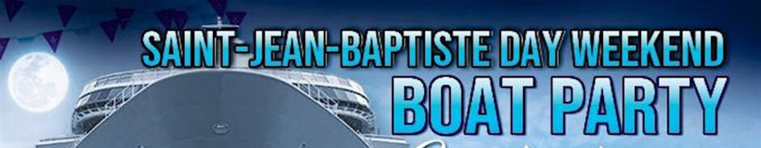 Saint-Jean-Baptiste Day Weekend Boat Party Montreal 2025