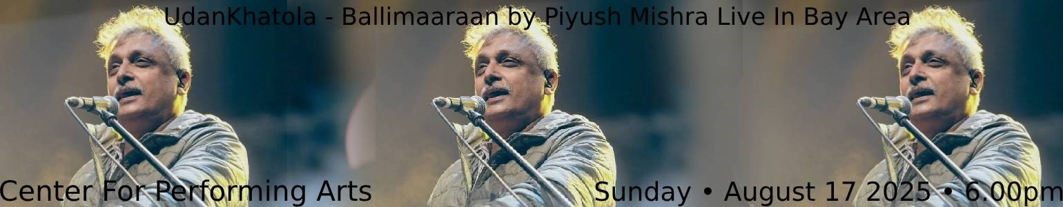 UdanKhatola - Ballimaaraan by Piyush Mishra Live In Bay Area