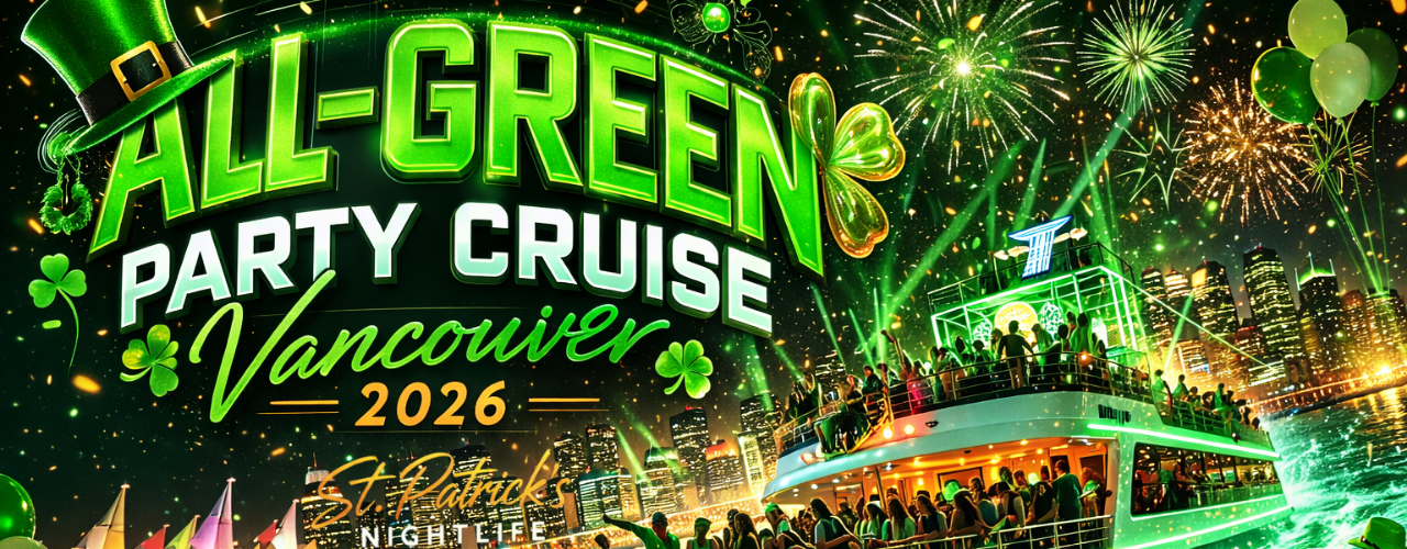 All-Green Party Cruise Vancouver 2026 | St. Patrick's Nightlife