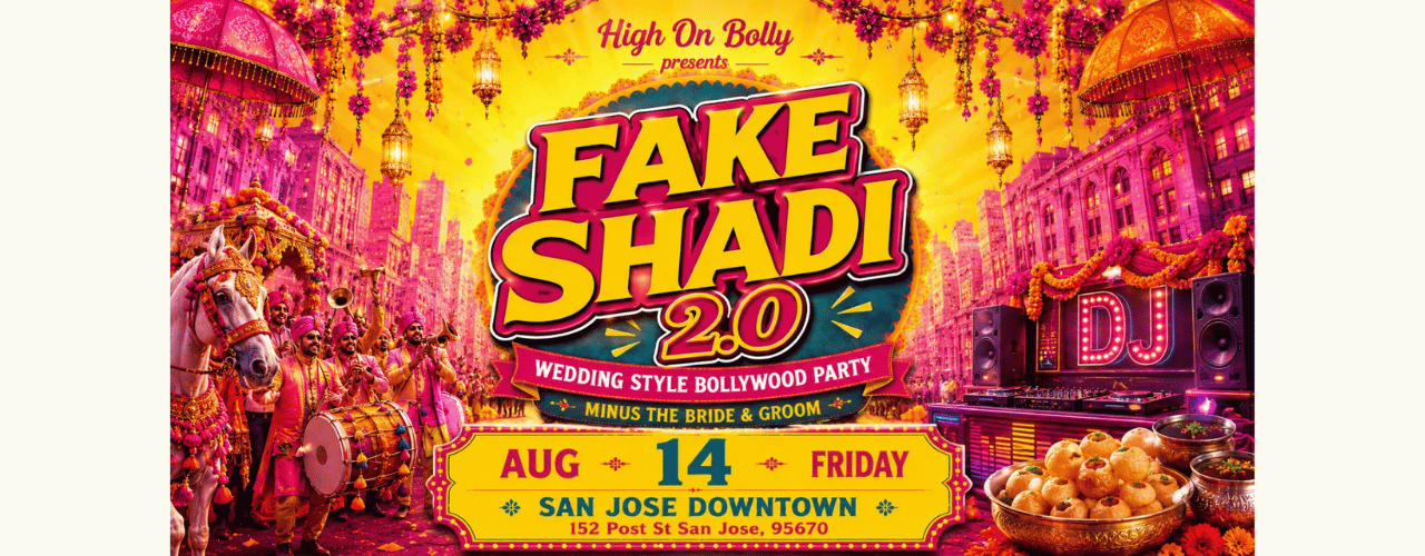 AUG 14 | WEDDING THEME BOLLYWOOD PARTY | FAKE SHADI | SAN JOSE DOWNTOWN