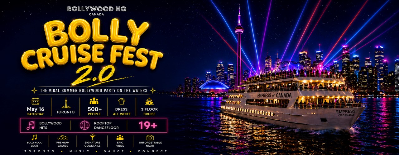 Bolly Cruise Fest 2026 - Toronto’s Viral Bollywood Party on the Water!