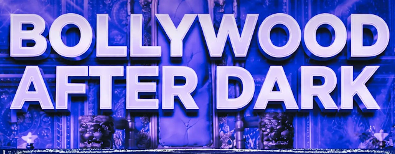 Bollywood After Dark - April 24th