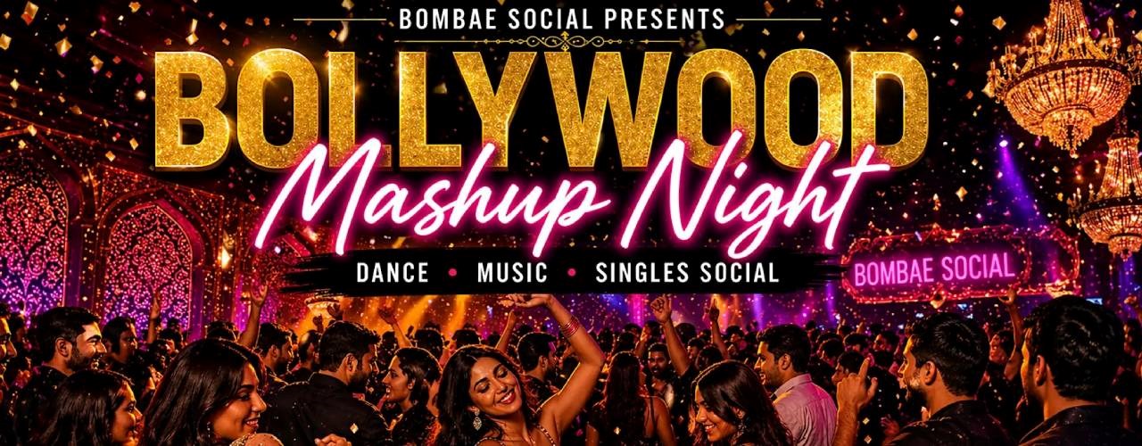 Bollywood Mashup Night: Dance, Music & Singles Night (21+)