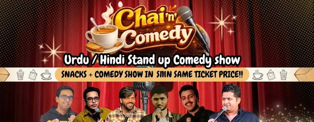 Chai 'n' Comedy - Urdu / Hindi Comedy show