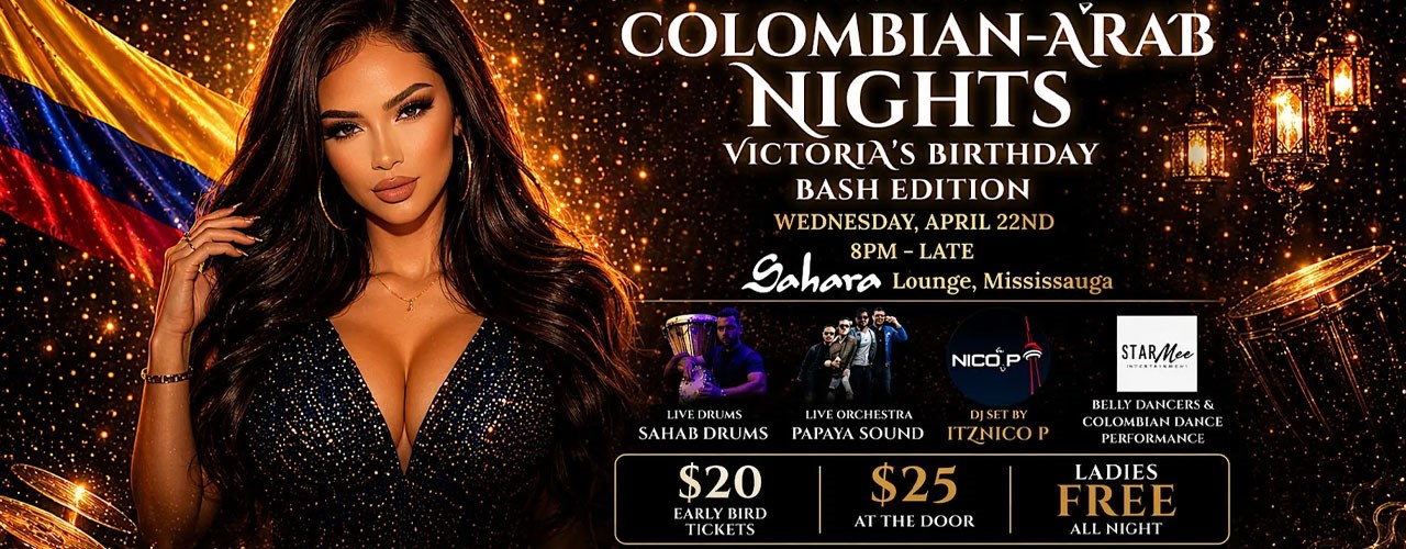 Colombian-Arab Night : Victoria’s Birthday Bash Edition