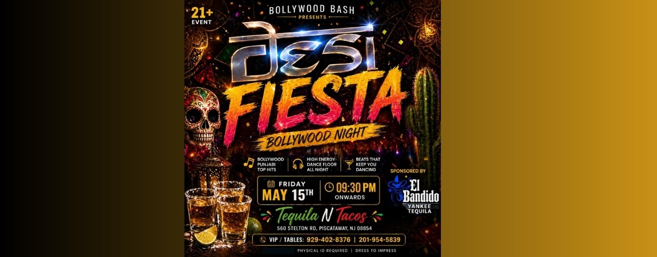 DESI FIESTA BOLLYWOOD NIGHT  TEQUILA N TACOS AT PISCATAWAY NJ