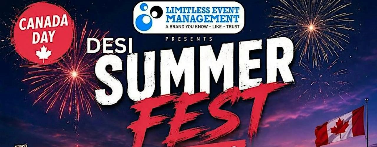 DESI SUMMER FEST - Season 3 – Canada Day Celebration 
