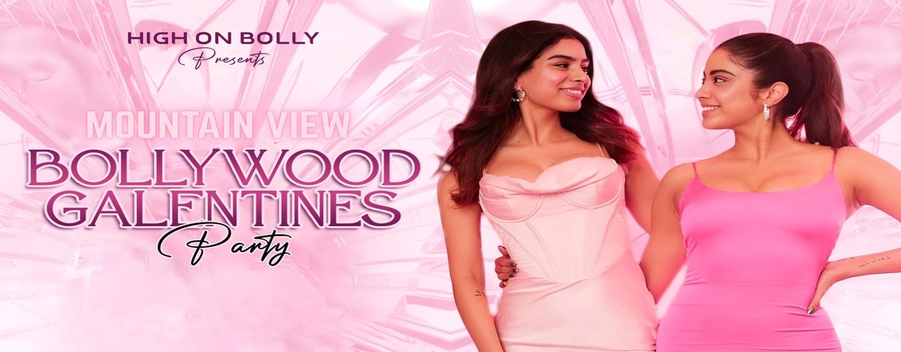 FEB 6 | BOLLYWOOD GALENTINES PARTY | MOUNTAIN VIEW 