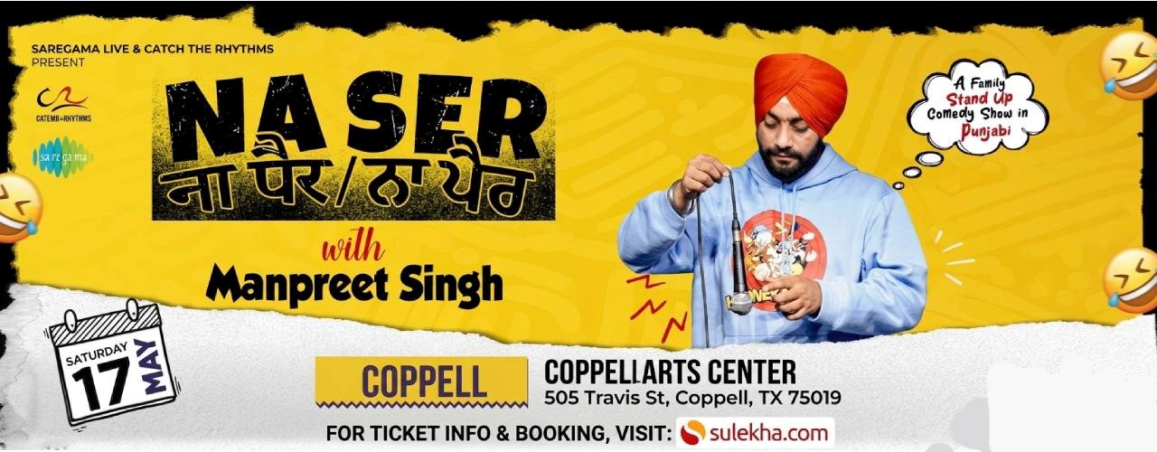 Naa Ser Naa Paair in DALLAS - A stand up comedy show by Manpreet Singh