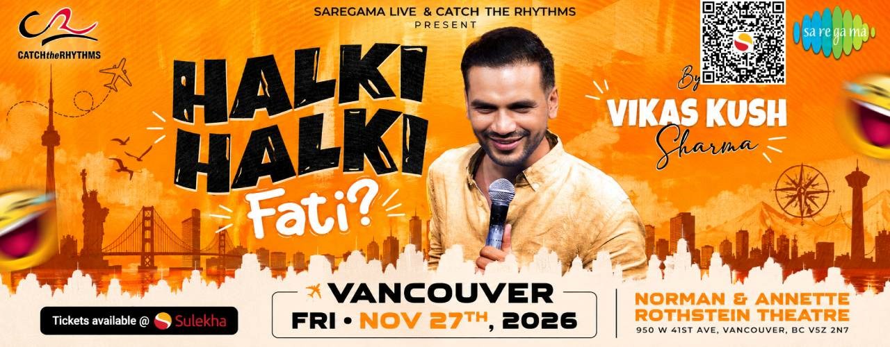 Halki Halki Fati by Vikas Kush Sharma in Vancouver