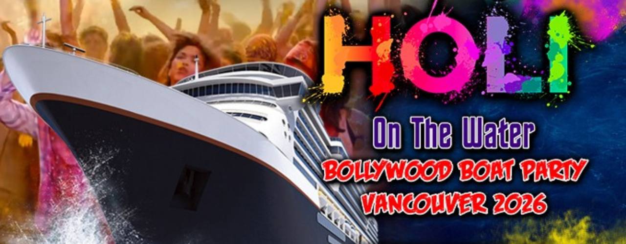 HOLI ON THE WATER | BOLLYWOOD X PUNJABI BOAT PARTY VANCOUVER 2026