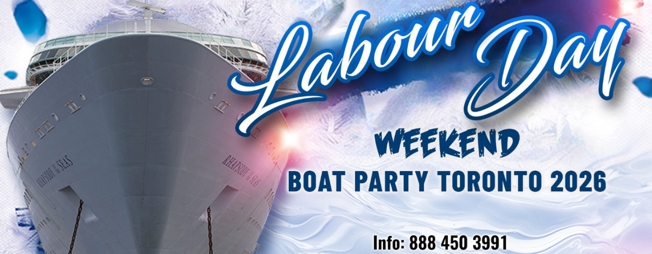 LABOUR DAY WEEKEND BOAT PARTY TORONTO 2026 | TICKETS STARTING AT $20